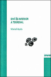 Portada llibre 'Diví és inferior a terrenal' de Marcel Ayats.