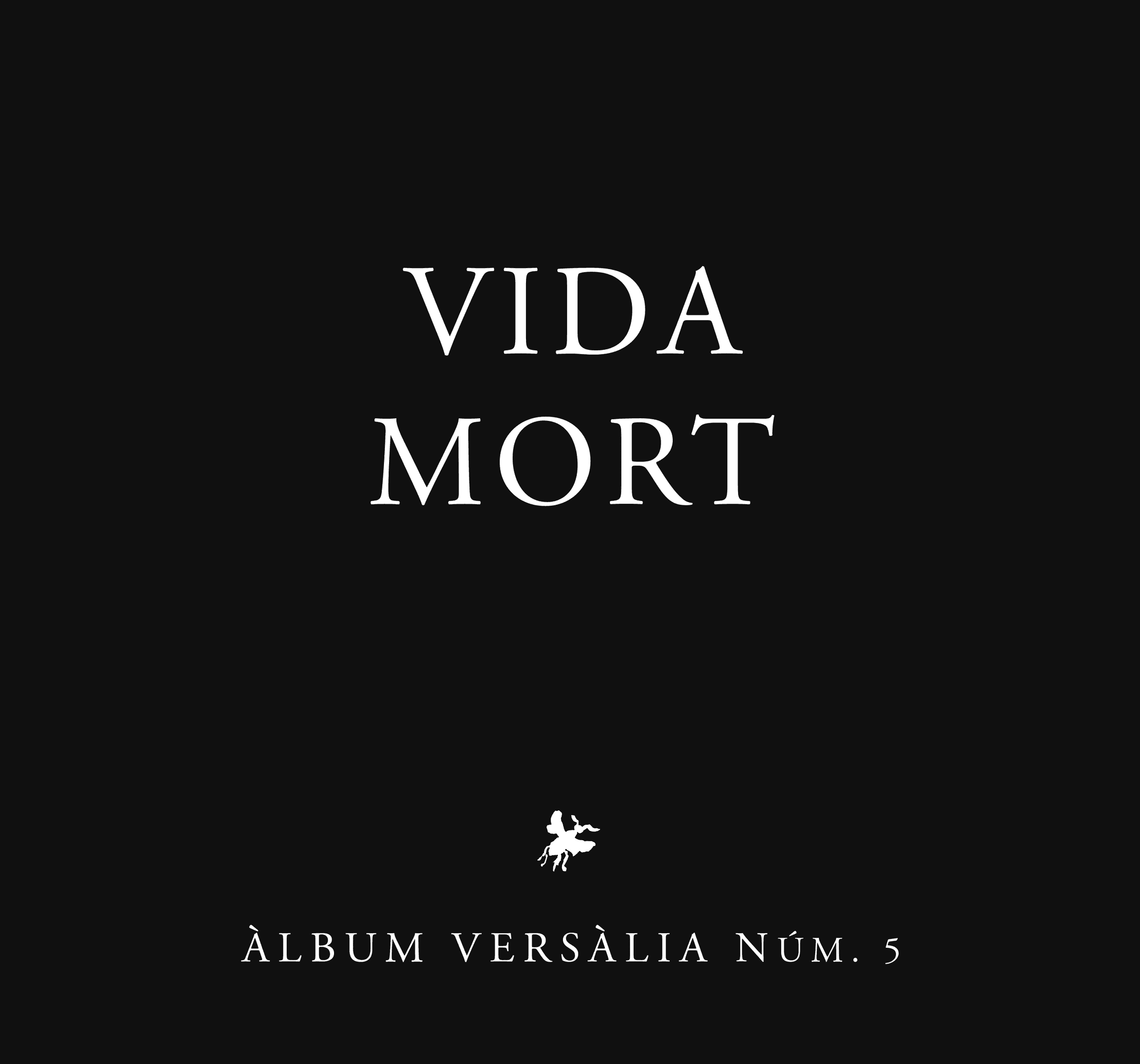 «Àlbum Versàlia» 5: Vida/Mort